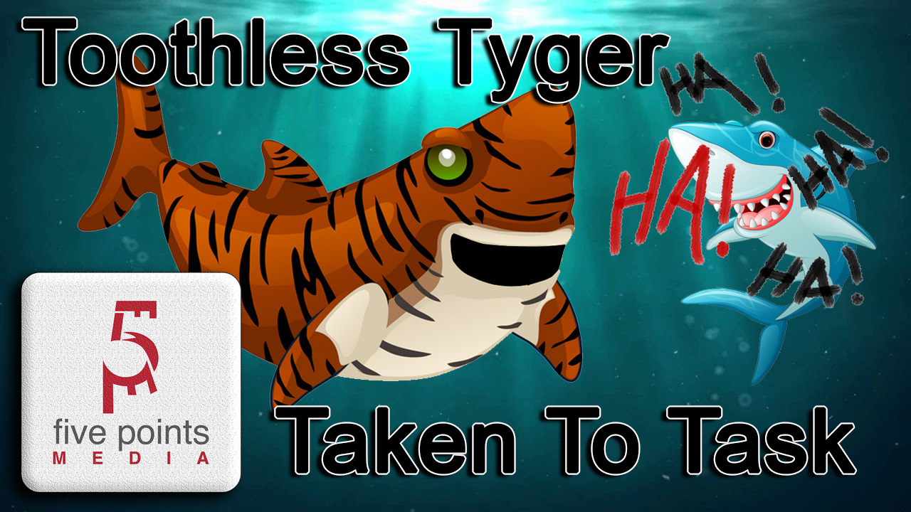 Toothless Tyger Taken To Task