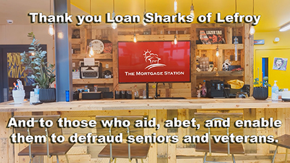 Thank You Loan Sharks of Lefroy and those who aid, abet, and enable them to defraud seniors.