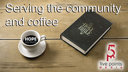 Hope City Church, serving the community and coffee